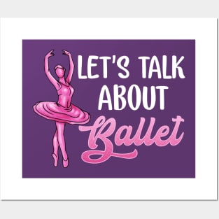 Ballet Dancer Let's Talk About Ballet Ballerina Posters and Art